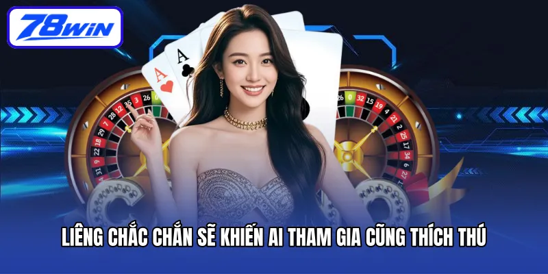 Liêng chắc chắn sẽ khiến ai tham gia cũng thích thú